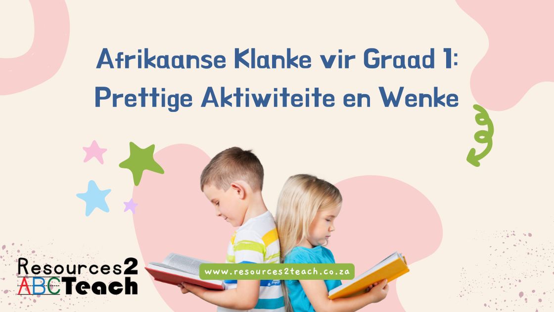 Afrikaanse Klanke vir Graad 1 aktiwiteite en wenke