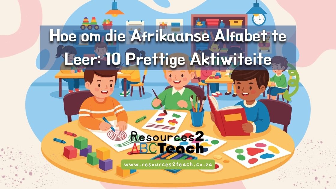 Afrikaanse alfabet aktiwiteite vir Graad R en Graad 1
